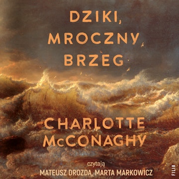 Dziki, mroczny brzeg, Charlotte McConaghy