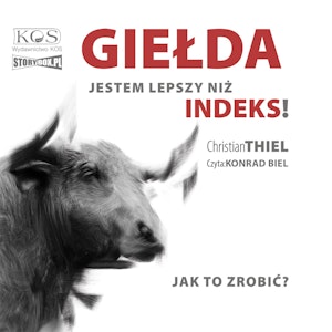 Giełda. Jestem lepszy niż indeks! Jak to zrobić?