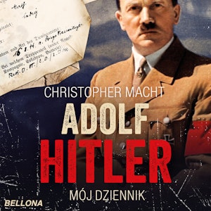 Adolf Hitler. Mój dziennik