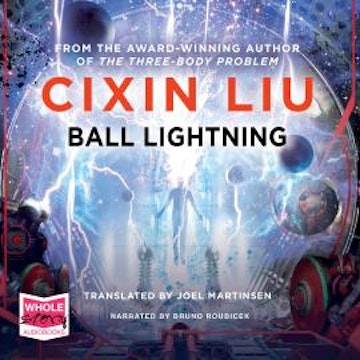 Ball Lightning audiobook, Cixin Liu
