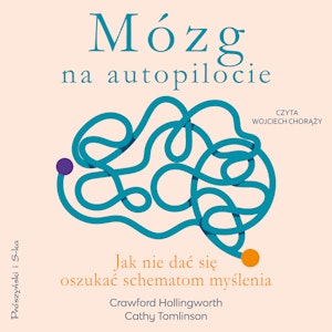 Mózg na autopilocie, Cathy Tomlinson, Crawford Hollingworth