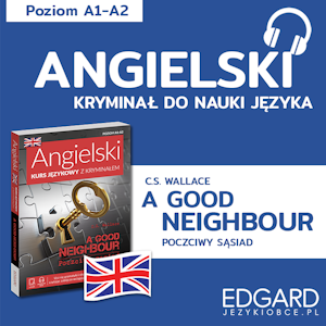 Angielski z kryminałem. A Good Neighbour + słowniczek