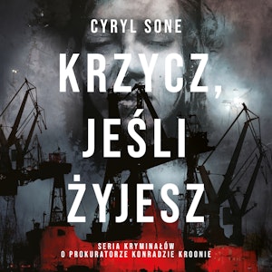 Krzycz, jeśli żyjesz