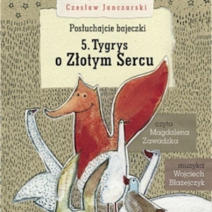 Posłuchajcie bajeczki: Tygrys o złotym sercu