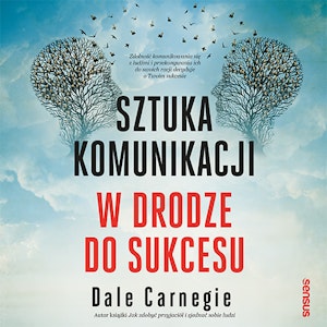 Sztuka komunikacji. W drodze do sukcesu