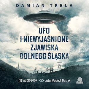 UFO i niewyjaśnione zjawiska Dolnego Śląska