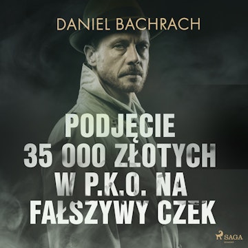 Podjęcie 35 000 złotych w P.K.O. na fałszywy czek