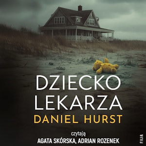 Dziecko lekarza. Żona lekarza. Tom 4, Daniel Hurst