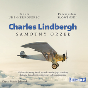 Charles Lindbergh. Samotny orzeł