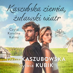 Kaszubska ziemia, żuławski wiatr