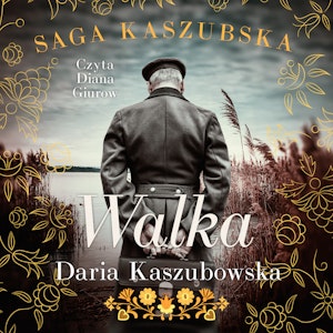 Saga kaszubska t.4. Walka