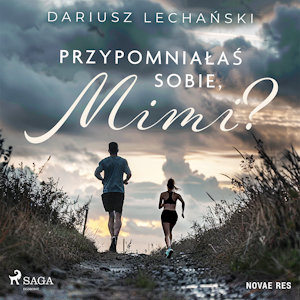 Przypomniałaś sobie, Mimi?, Dariusz Lechański
