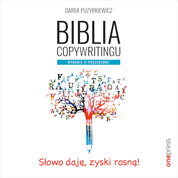 Biblia copywritingu. Wydanie II poszerzone