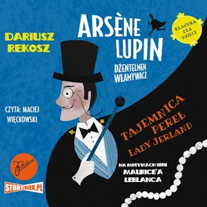 Arsène Lupin – dżentelmen włamywacz. Tom 1. Tajemnica pereł Lady Jerland