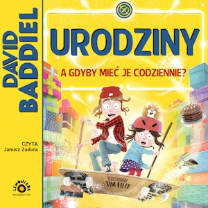 Urodziny. A gdyby mieć je codziennie?