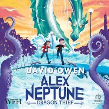 Alex Neptune, Dragon Thief audiobook, David Owen