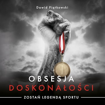 Obsesja doskonałości. Zostań legendą sportu.