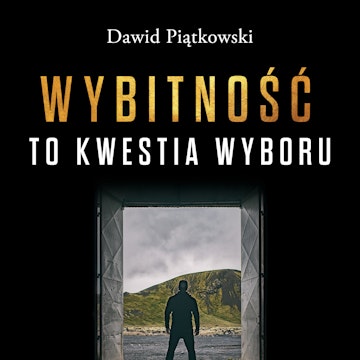 Wybitność to kwestia wyboru