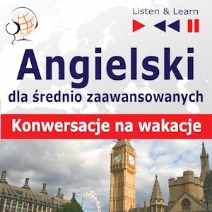 Angielski dla początkujących i średnio zaawansowanych. Konwersacje na wakacje