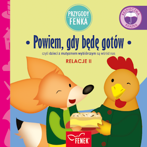 Przygody Fenka. Powiem, gdy będę gotów