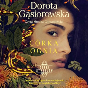 Córka ognia. Seria CÓRKI ŻYWIOŁÓW, Dorota Gąsiorowska