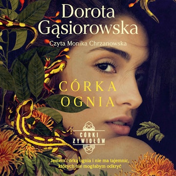 Córka ognia. Seria CÓRKI ŻYWIOŁÓW, Dorota Gąsiorowska
