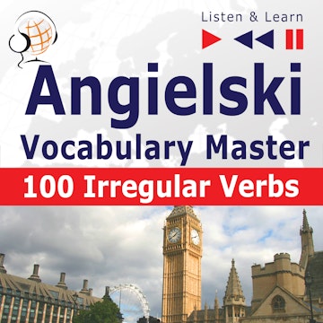 Angielski Vocabulary Master. 100 Irregular Verbs