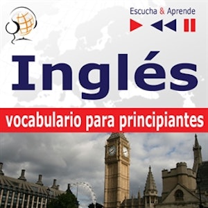 Inglés vocabulario para principiantes. Escucha & Aprende (for Spanish speakers)