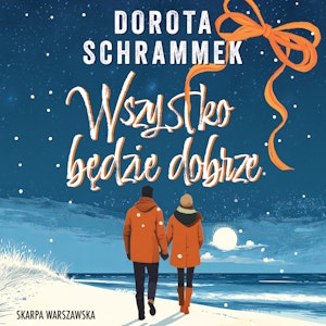 Wszystko będzie dobrze, Dorota Schrammek