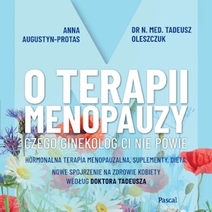 O terapii menopauzy, Dr N. Med Tadeusz Oleszczuk