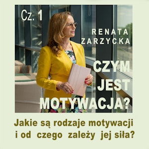 Jakie są rodzaje motywacji? Czym jest motywacja? Cz. 1.