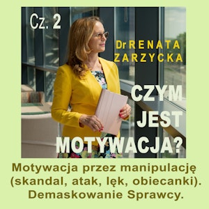 Motywacja przez manipulację. Demaskowanie Sprawcy. Czym jest motywacja? Cz.2