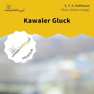 Kawaler Gluck, E.T.A. Hoffmann