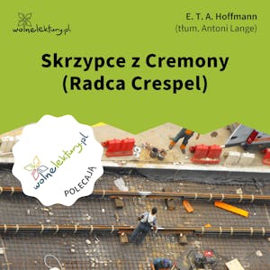 Skrzypce z Cremony (Radca Crespel), E.T.A. Hoffmann