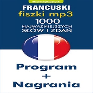 Francuski Fiszki mp3 1000 najważniejszych słów i zdań