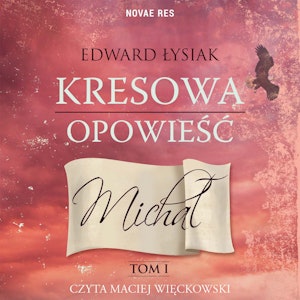 Kresowa opowieść 1 Michał