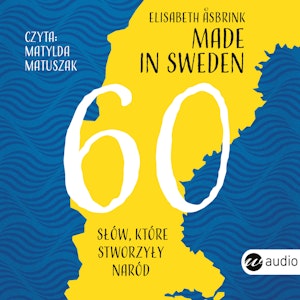 Made in Sweden. 60 słów, które stworzyły naród