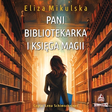 Pani bibliotekarka i księga magii audiobook, Eliza Mikulska