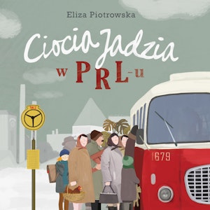 Ciocia Jadzia w PRL