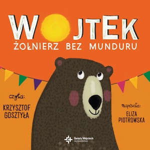 Wojtek. Żołnierz bez munduru