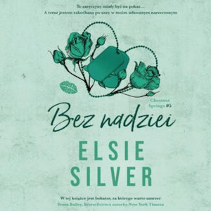 Bez nadziei. Chestnut Springs #5, Elsie Silver