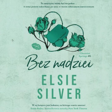 Bez nadziei. Chestnut Springs #5, Elsie Silver