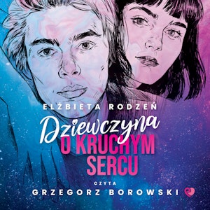 Dziewczyna o kruchym sercu