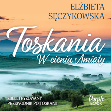 Toskania. W cieniu Amiaty