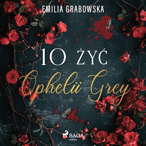 10 żyć Ophelii Grey, Emilia Grabowska