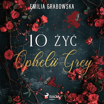 10 żyć Ophelii Grey, Emilia Grabowska