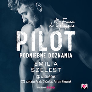 Pilot. Podniebne doznania. Faceci do wynajęcia. Tom 6