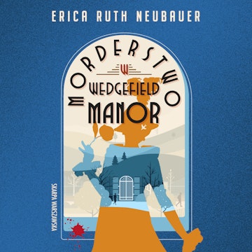 Morderstwo w Wedgefield Manor, Erica Ruth Neubauer