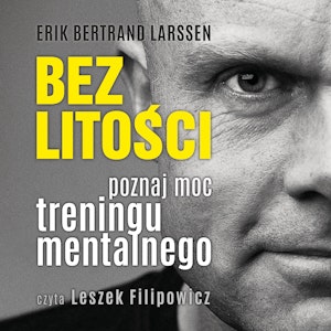 Bez litości. Poznaj moc treningu mentalnego