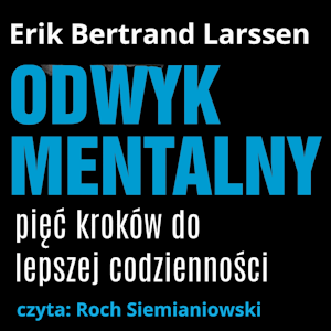 Odwyk mentalny. Pięć kroków do lepszej codzienności